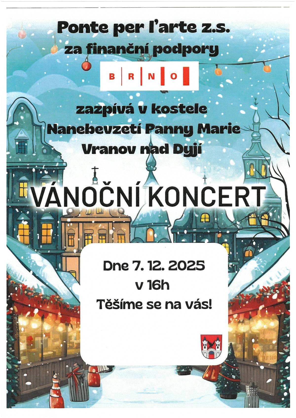 Pozvánka na vánoční koncert, který se koná v  neděli 7.12.2025 v 16:00 hod. v kostele Nanebevzetí Panny Marie ve Vranově nad Dyjí.