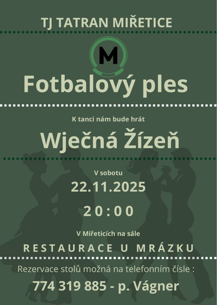 Na 22. listopadu 2025 je plánován fotbalový ples v Miřeticích, který začne v 20:00 v Restauraci U Mrázku. Kromě tance a zábavy se můžete těšit na příjemnou atmosféru a setkání s ostatními. Rezervace stolů je možná na telefonním čísle 774 319 885 u pana Vágnera.
