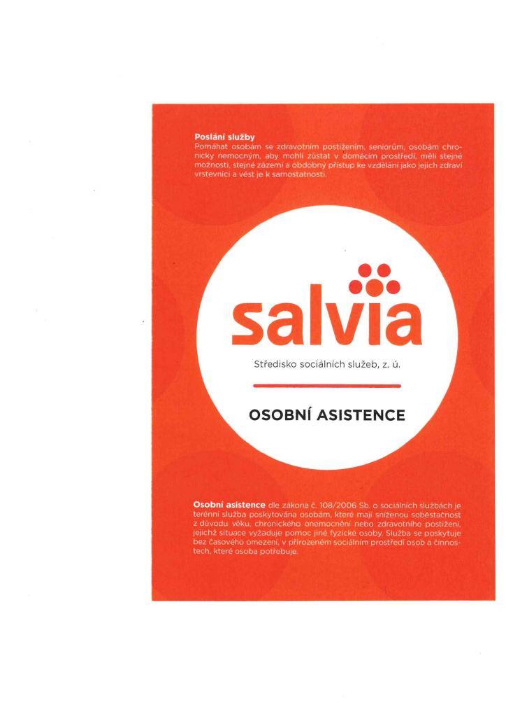 Službu lze objednat osobně ve Středisku sociálních služeb Wolkerova alej 92/18, Svitavy 568 02  po-čt od 8: 00 do 17:00 hodin  telefonicky: 461 535 324, 461 542 587, 461 723 728  e-mailem:  salvia@salvia.cz, fnukalova@salvia.cz, krejsarova@salvia.cz, knotigova@salvia.cz