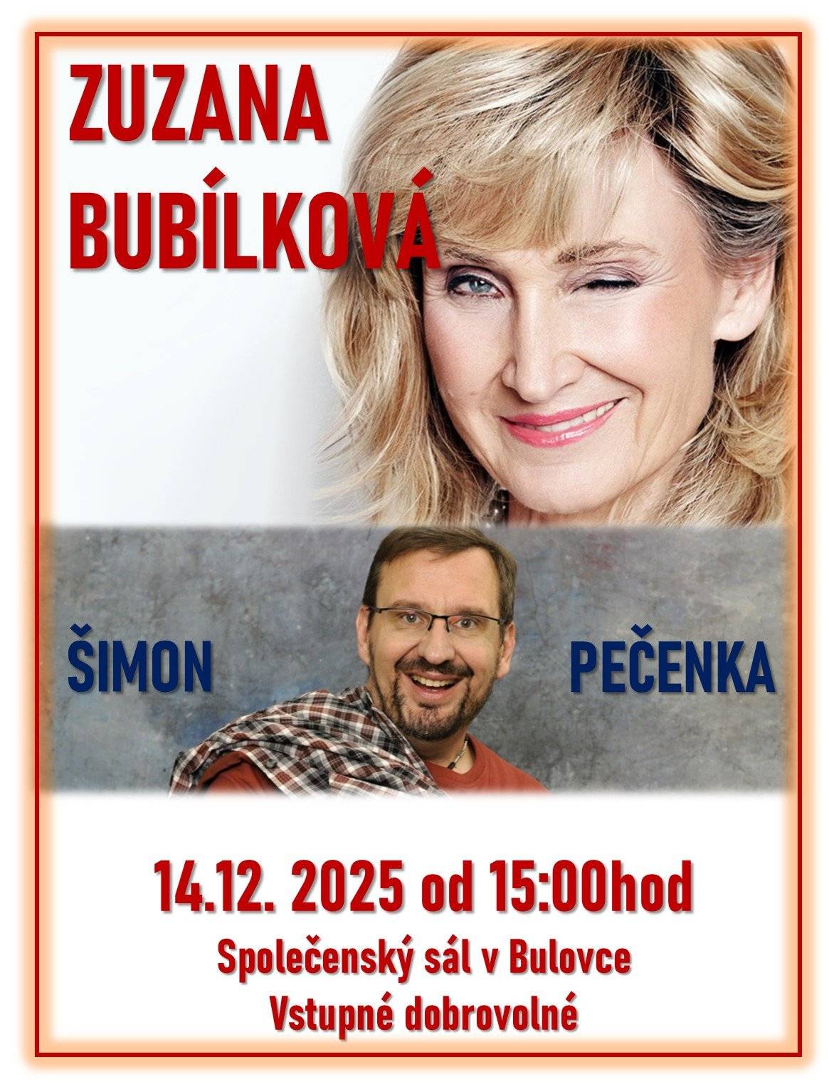 V rámci Vánočního setkání našich seniorů přivítáme letos v našem společenském sále od 15:00hod Zuzanu Bubílkovou a Šimona Pečenku. Akce je otevřená pro všechny zájemce, ale především pro naše seniory, kterým se dostane speciální vánoční péče. Senioři, nezapomeňte, my se sejdeme už ve 14:00hod. v sále. Představení začíná v 15:00hod.