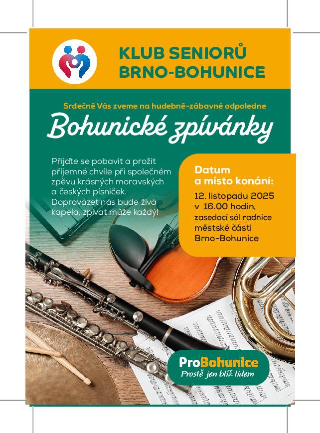 Srdečně vás zvu na společné odpoledne plné hudby, zpěvu a dobré nálady! Hudba živá - více jak 500 oblíbených písní k poslechu i zpívání. Přijděte si zaspívat, pobavit se a užít si pohodové chvíle v přátelské atmosféře. Akce je určena všem, kdo mají rádi zpěv a hudbu, bez rozdílu věku! Akce se koná 12.11. 2025 v zasedací místnosti radnice MČ Brno-Bohunice od 16.00 hod.  Milan Hrdlička