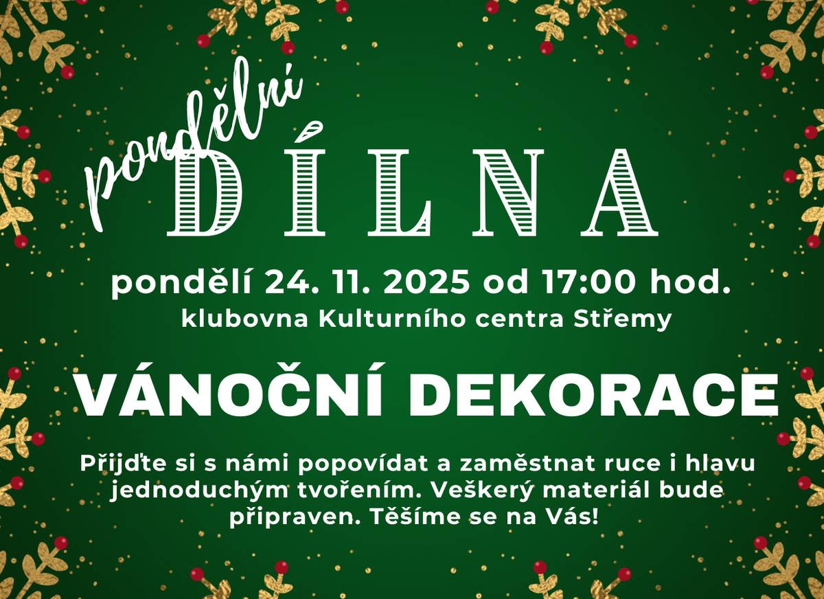 V pondělí 24.11.2025 od 17 hodin se v klubovně Kulturního centra ve Střemech uskuteční pravidelná tvůrčí dílna tentokrát na téma Vánoční dekorace. Vstup volný. Těšíme se na Vás! :)
