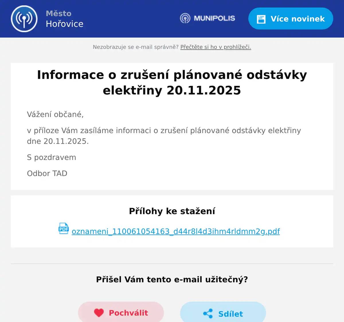 Vážení občané, v příloze Vám zasíláme informaci o zrušení plánované odstávky elektřiny dne 20.11.2025. S pozdravem Odbor TAD