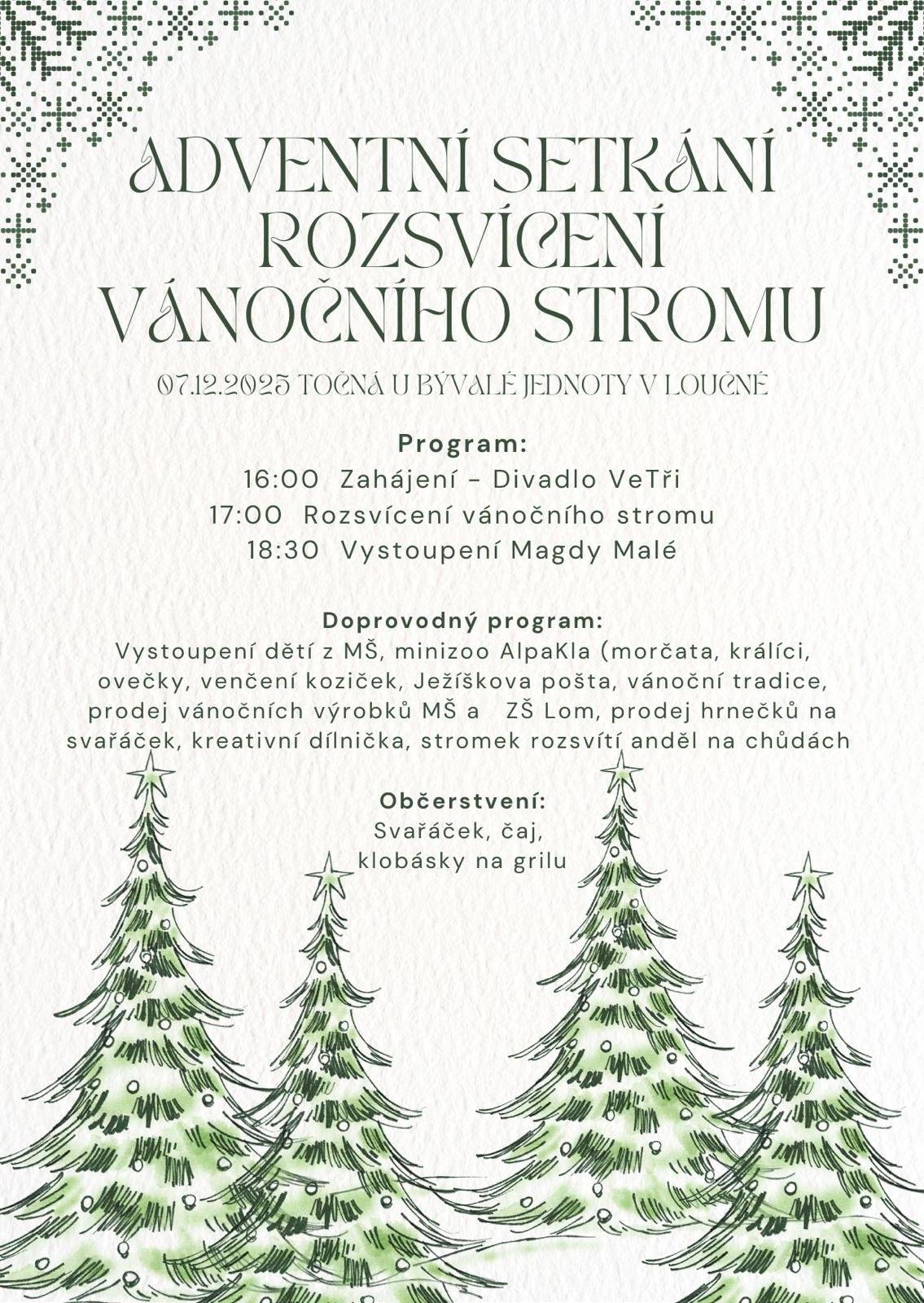 Zveme Vás na adventní setkání a slavnostní rozsvícení vánočního stromu, které proběhne 7. prosince 2025 od 16 hodin na točně u bývalé Jednoty v Loučné.