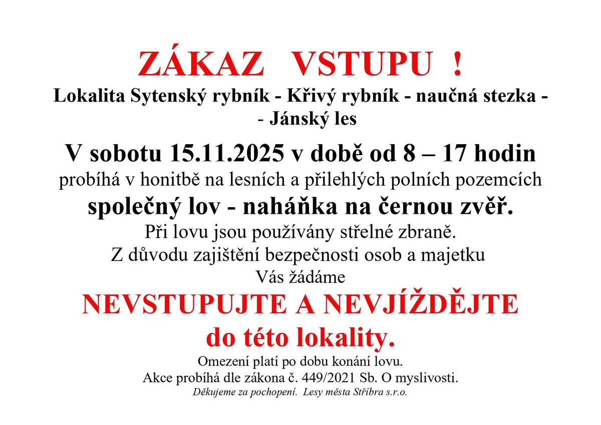 Dne 15. 11. 2025 se uskuteční naháňka na černou zvěř v okolí Sytenského a Křivého rybníka, a to v čase od 8.00 do 17.00.