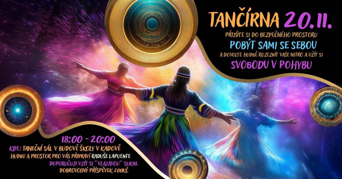Přijďte si pobýt sami se sebou 20. 11. do bývalé školy v Kadově do bezpečného prostoru a dovolte hudbě rozeznít Vaše nitro a užít si svobodu v pohybu.