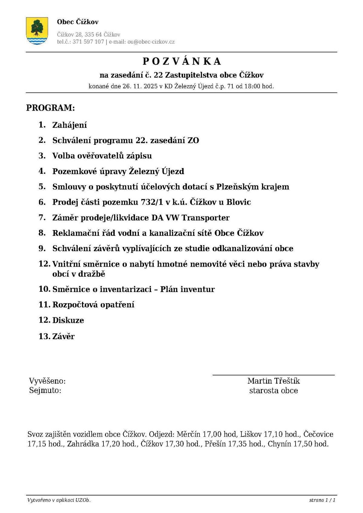 Přijměte pozvání na veřejné zasedání Zastupitelstva obce Čížkov, které se koná v pátek 26. 11. 2025 od 18:00 v Železném Újezdě. Program jednání a více informací ZDE nebo v příloze této zprávy.
