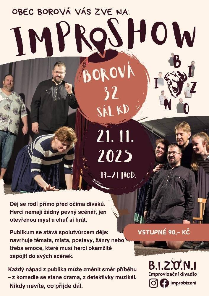 Obec Borová si Vás dovoluje pozvat na divadelní představení IMPROSHOW B.I.Z.O.N.I., které se koná v pátek 21.11.2025 v 19:00 hodin v sále kulturního domu Borová.  Více v přiloženém programu ..