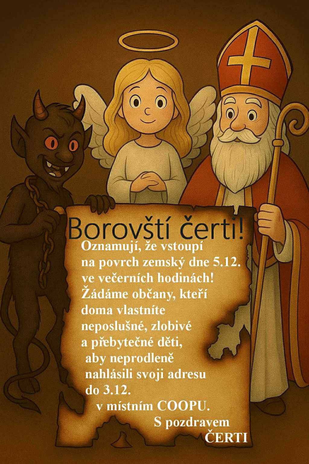 Kdo máte zájem o návštěvu borovských čertů, hlaste svou adresu od úterý 18. 11. do 3. 12. v borovském Coopu!