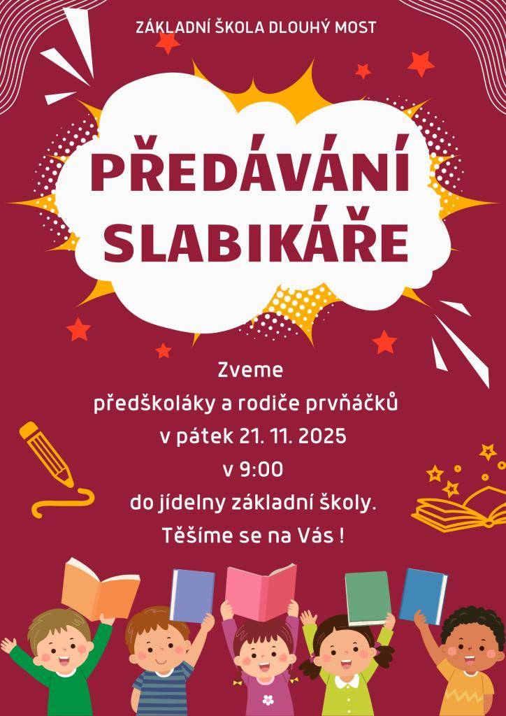V pátek 21. 11. v 9 hod. proběhne v jídelně školy slavnostní a pohádkové Předávání Slabikáře našim prvňáčkům. Zveme rodiče i prarodiče. Podívat se přijdou i malí předškoláčci. Těšíme se na Vás.