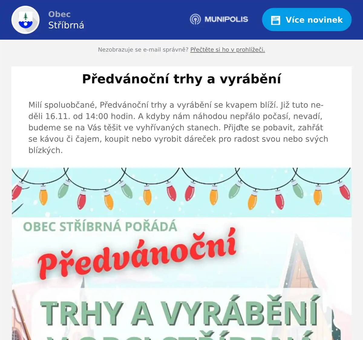 Milí spoluobčané, Předvánoční trhy a vyrábění se kvapem blíží. Již tuto neděli 16.11. od 14:00 hodin. A kdyby nám náhodou nepřálo počasí, nevadí, budeme se na Vás těšit ve vyhřívaných stanech. Přijďte se pobavit, zahřát se kávou či čajem, koupit nebo vyrobit dáreček pro radost svou nebo svých blízkých.