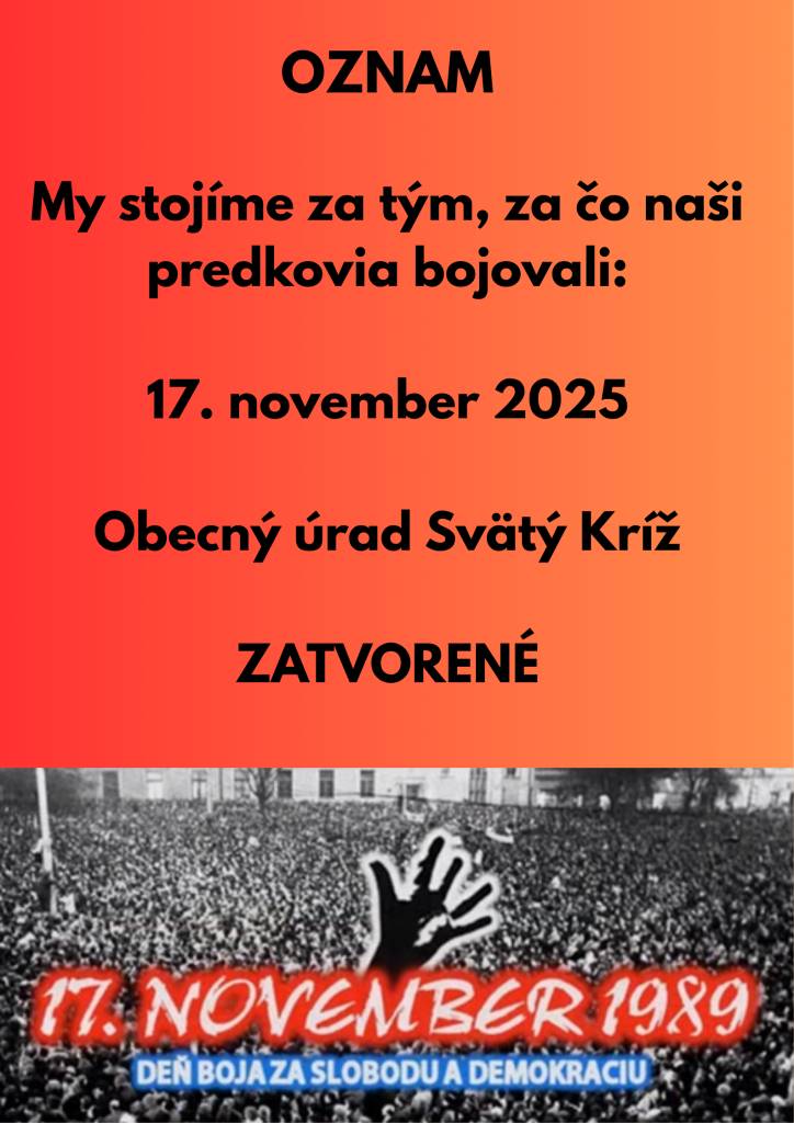 My stojíme za tým, za čo naši predkovia bojovali: 17. november 2025 bude Obecný úrad vo Svätom Kríži - ZATVORENÝ