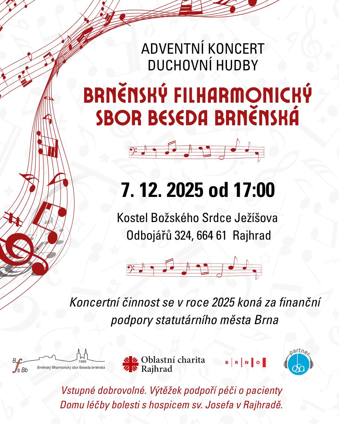 Rádi bychom vás informovali o akcích, které pořádá Charita Rajhrad:  25. 11. 2025 – koncert Musica figuralis v Benediktinském klášteře v Rajhradě 5. 12. 2025 – Brněnský filharmonický sbor Beseda brněnská v Kostele Božského Srdce Ježíšova v Rajhradě. 16. 11. až 23. 12. 2025 – Podpora rajhradského hospice prostřednictvím sbírky „Daruj kelímek“ na brněnských adventních trzích 14. a 15. 12. 2025 – stánek Oblastní charity Rajhrad na Zelném trhu v Brně