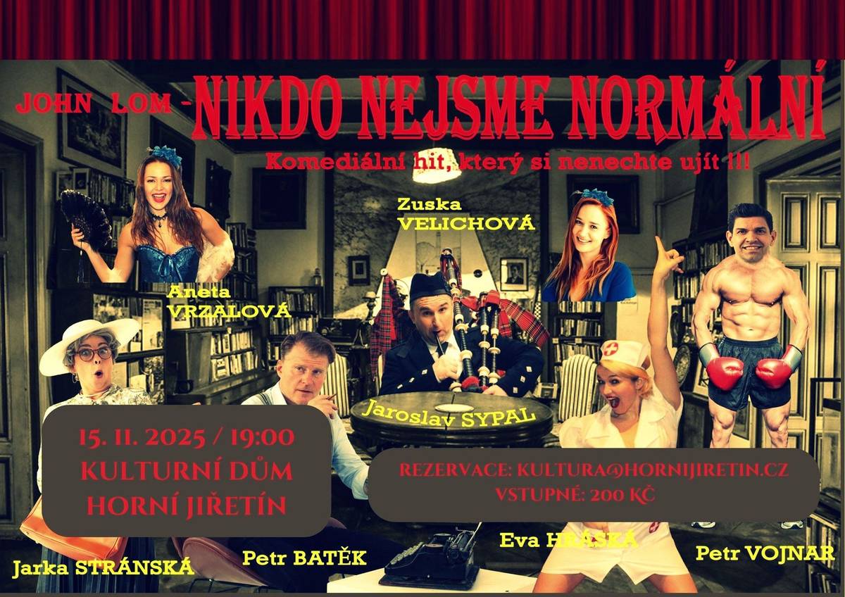 Srdečně zveme na divadelní komedii Nikdo nejsme normální 15. 11. od 19 hodin v kulturním domě. Rezervace a info: kultura@hornijiretin.cz