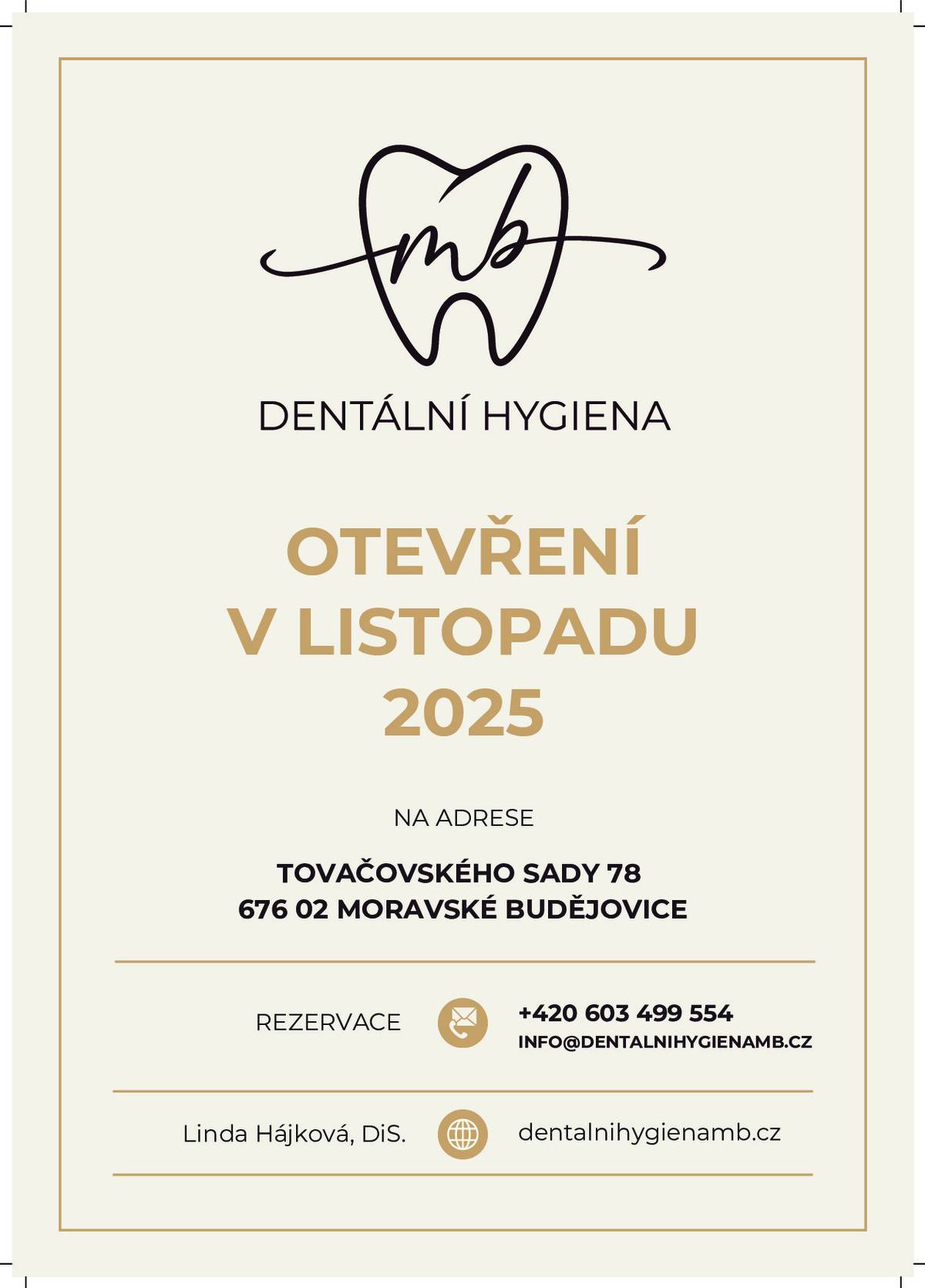 Od 18. listopadu 2025 bude na Poliklinice, Tovačovského sady 78, 2. patro (stará budova) otevřena nová ordinace dentální hygieny. Možnost objednání a více informací u paní Lindy Hájkové, DiS., tel.: 603 499 554, e-mail: info@dentalnihygienamb.cz