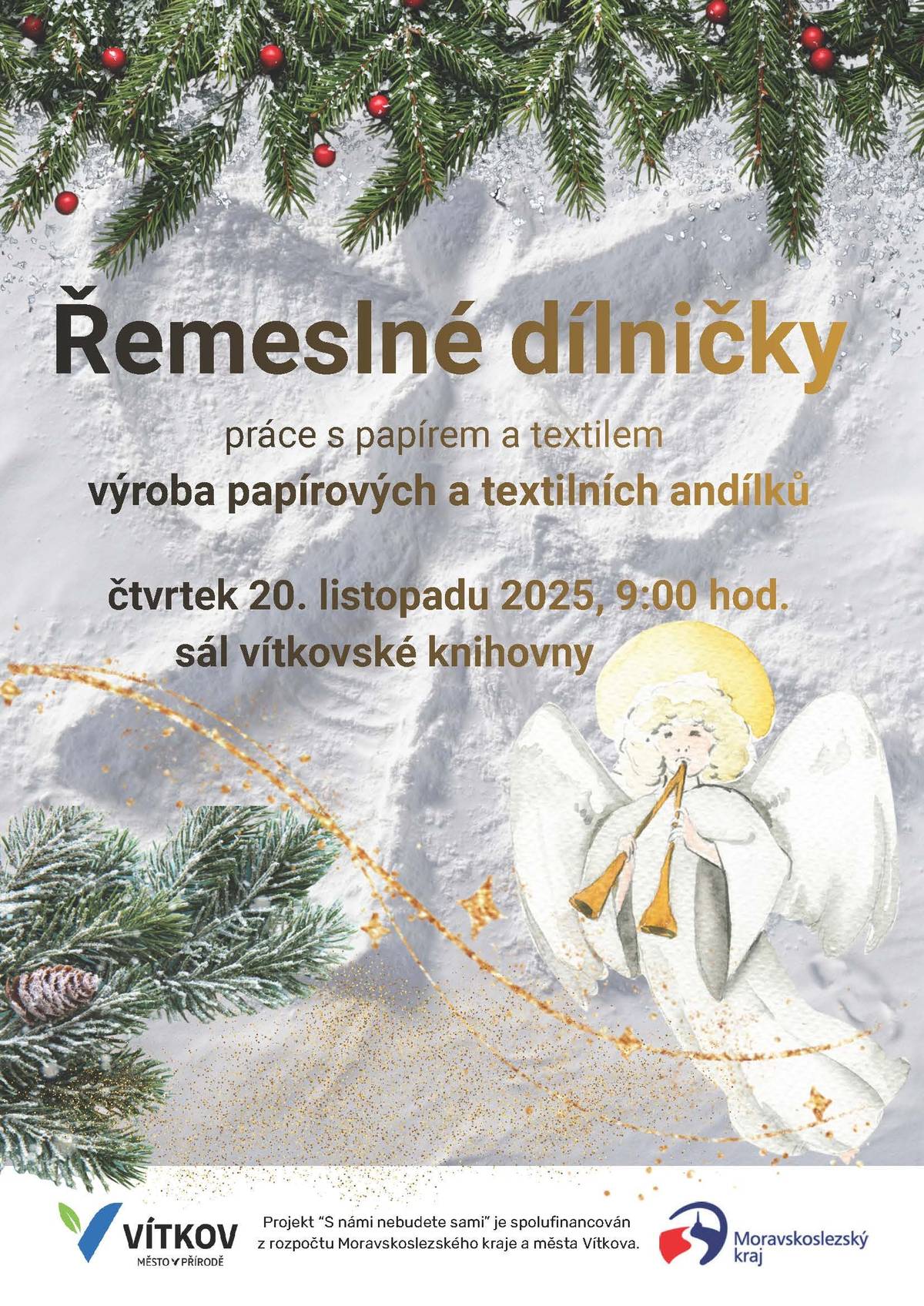 V rámci projektu „S námi nebudete sami“, aktivity „Řemeslné dílničky“ zveme seniory (60+) ve čtvrtek 20. listopadu od 9:00 hod. do vítkovské knihovny, kde si společně vyrobíme papírové a textilní andílky. S sebou si přineste kousky látky, pokud si chcete sladit barvu andílků s výzdobou, kterou si na blížící se svátky doma připravujete (k dispozici bude bílá látka). Nůžky a obyčejnou tužku a malé kolíčky na prádlo (fixace lepených částí). Ostatní materiál bude k dispozici.