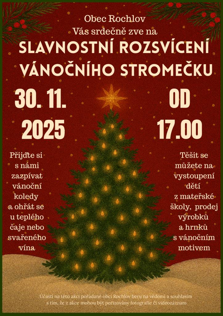 Obec Rochlov Vás srdečně zve na "Slavnostní rozsvícení vánočního stromečku", které se koná 30. 11. 2025 od 17:00 na návsi obce.