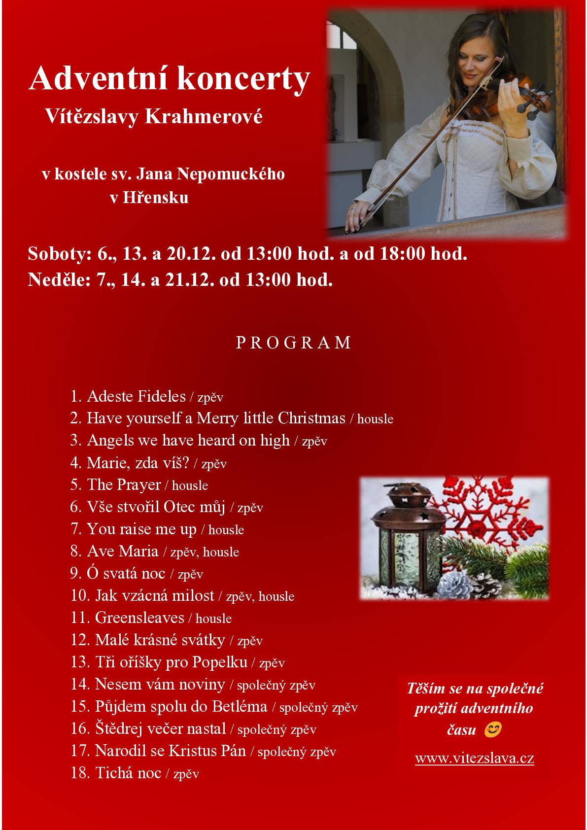 Adventní koncert v kostele sv. Jana Nepomuckého ve Hřensku 30.11.2025 od 16:00  hodin Rozsvícení vánočních stromů Mezná 29.11. 2025 od 17:00 hodin Hřensko 30.11.2025 od 17:00 hodi