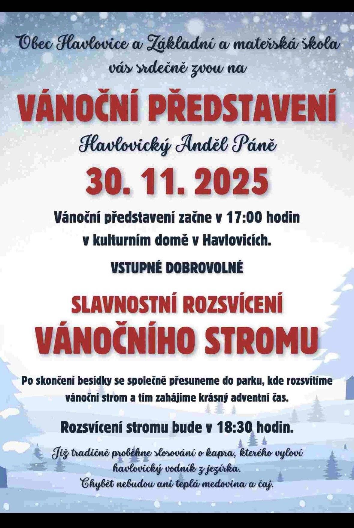 Obec Havlovice společně se ZŠ a MŠ Havlovice Vás srdečně zvou 30.11.2025 na Vánoční představení v kulturním domě a následné rozsvícení stromečku. 🎄 Chybět nebude ani teplá medovina! 🥃 Těšíme se na Vás! ✨