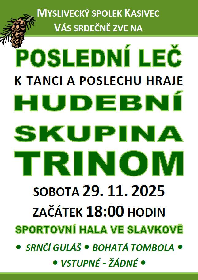 Myslivecký spolek KASIVEC ze Slavkova vás srdečně zve na tradiční POSLEDNÍ LEČ. Ta se uskuteční v sobotu 29. listopadu od 18:00 hodin ve sportovní hale ve Slavkově.