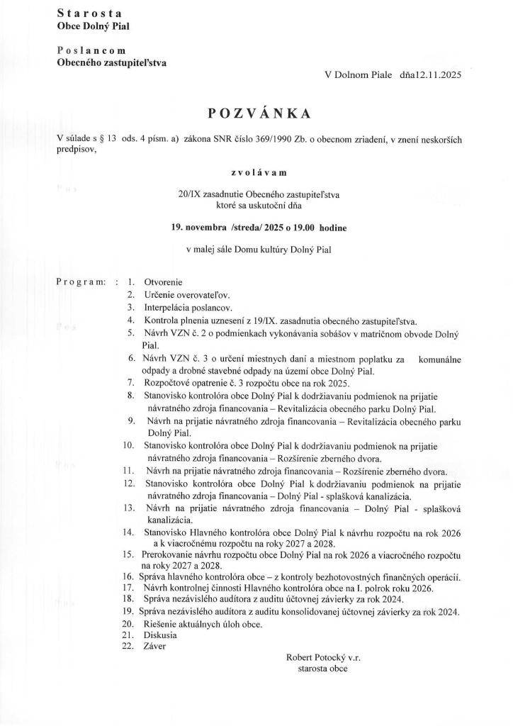 Pozvánka na 20/IX zasadnutie Obecného zastupiteľstva, ktoré sa uskutoční dňa 19.11.2025 /streda/o 19:00 hod. v malej sále Domu kultúry Dolný Pial.