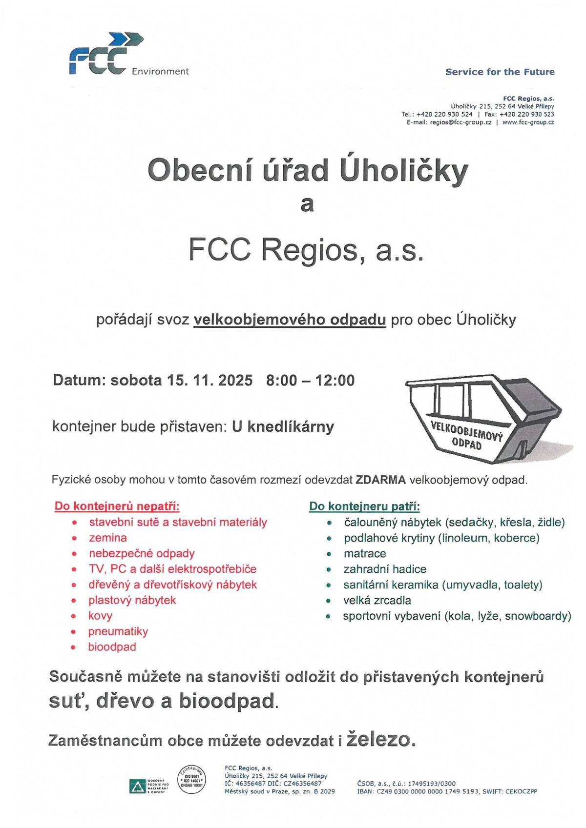 Zítra mezi 8-12 můžete letos naposledy na kruháku v ul. K Višňovce odevzdat do přistavených kontejnerů suť,dřevo,bio,železo a velkoobjemový odpad.