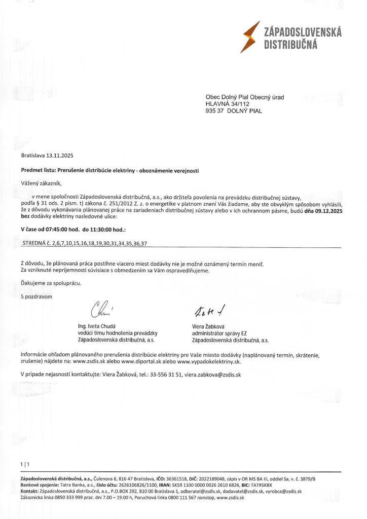 Západoslovenská distribučná oznamuje občanom, že dňa 09.12.2025 /utorok/ bude na Strednej ulici prerušená distribúcia elektriny v čase od 7:45 do 11:30 hod.