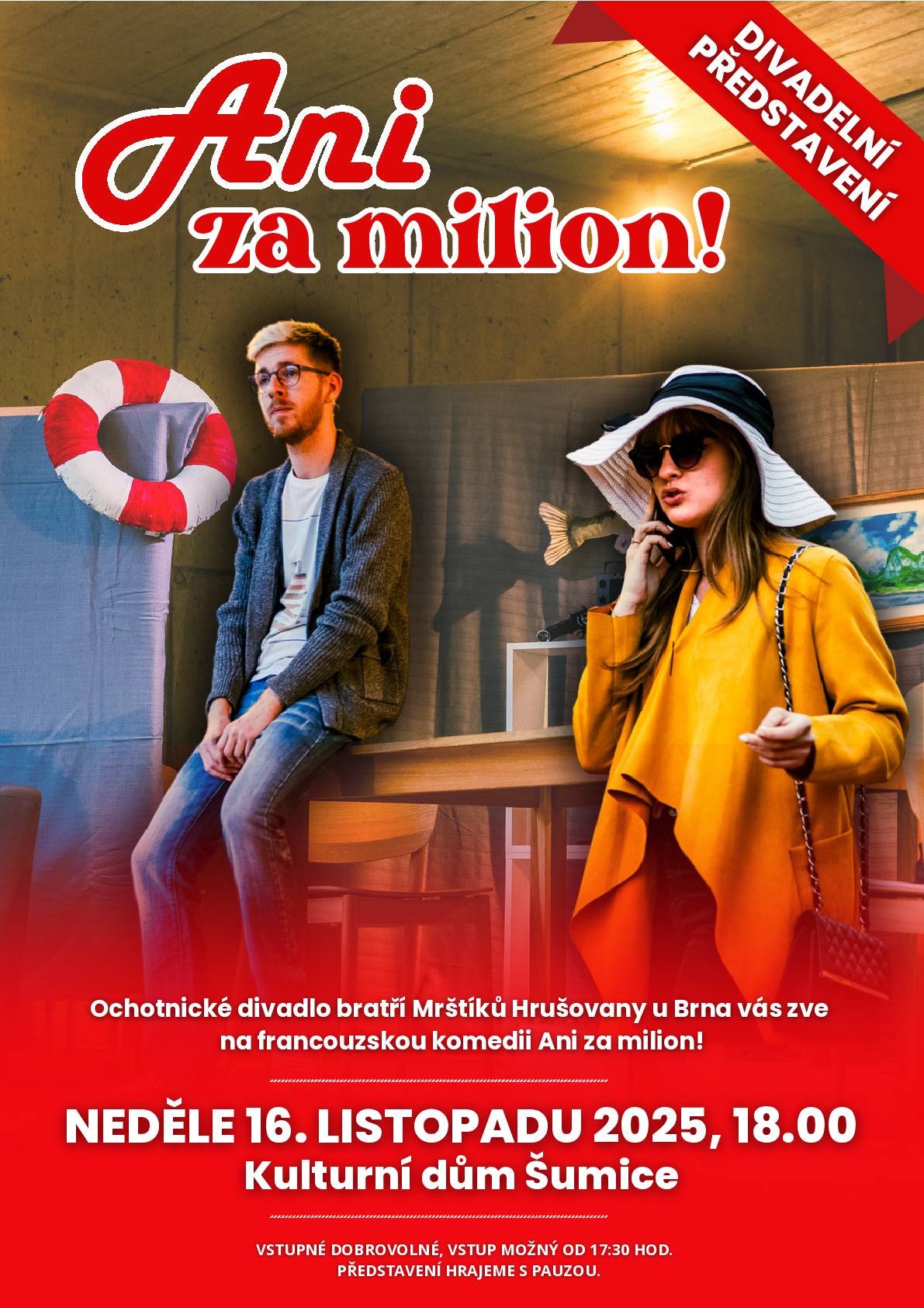 Obec Šumice zve všechny milovníky divadla na neděli 16. listopadu 2025. Od 18 hodin se v Kulturním domě v Šumicích představí Ochotnické divadlo bratří Mrštíků z Hrušovan u Brna s francouzskou komedií Ani za milion! Těšit se můžete na skvělou zábavu a příjemný večer plný humoru. Vstupné je dobrovolné, dveře sálu se otevřou v 17:30 a představení se hraje s přestávkou. Přijďte si odpočinout a pobavit se u výborné komedie! 🎭