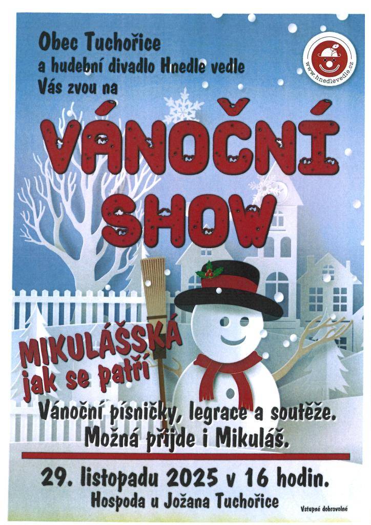 Obec Tuchořice a hudební divadlo Hnedle vedle zvou na Vánoční akci, která se koná 29. listopadu 2025 v 16 hodin. Uskuteční se v hospodě u Jožana a vstupné je dobrovolné.