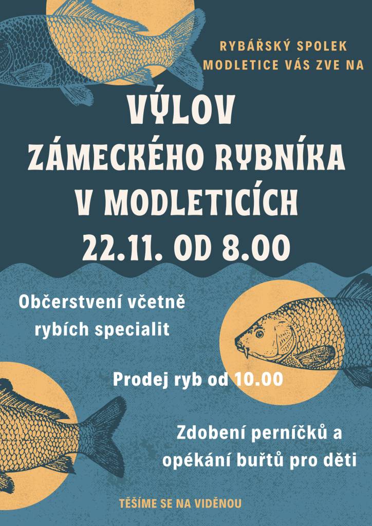 Rybářský spolek Modletice Vás zve na výlov Zámeckého rybníka v Modleticích, který se uskuteční v sobotu 22.11.2025 od 8:00 hodin.  Prodej živých ryb od 10:00 hodin.  Zajištěno občerstvení včetně rybích specialit.  Program pro děti: zdobení perníčků a opékání buřtů.