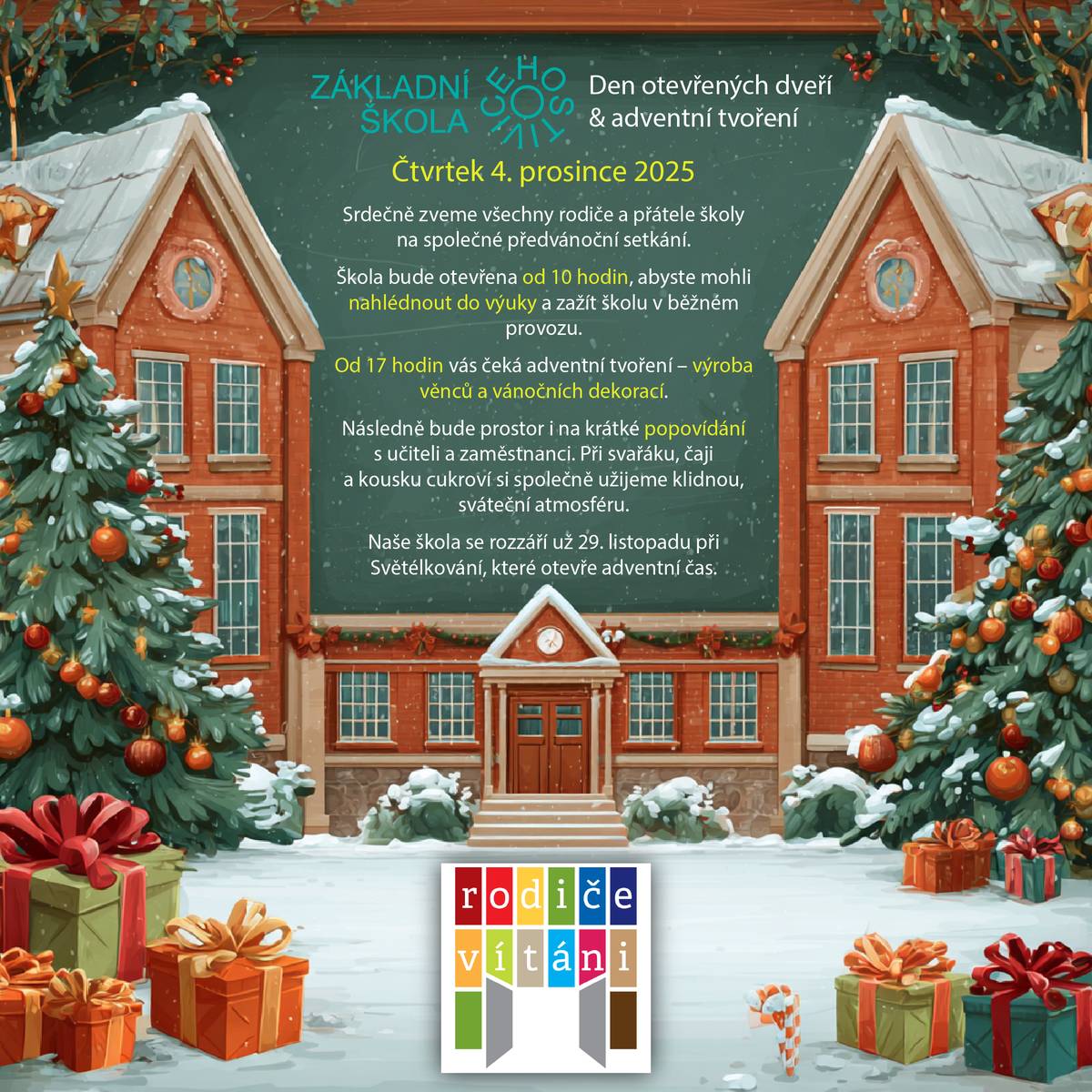 Srdečně zveme všechny rodiče a přátele školy na společné předvánoční setkání v ZŠ Hostivice. Škola bude otevřena od 10 hodin, abyste mohli nahlédnout do výuky a zažít školu v běžném provozu.   Od 17 hodin vás čeká adventní tvoření – výroba věnců a vánočních dekorací. Následně bude prostor i na krátké popovídání s učiteli a zaměstnanci. Při svařáku, čaji a kousku cukroví si společně užijeme klidnou, sváteční atmosféru.   Naše škola se rozzáří už 29. listopadu při Světélkování, které otevře adventní čas.