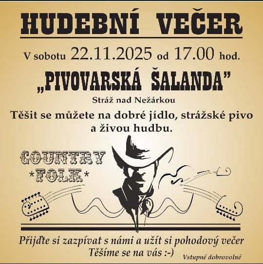 Zveme vás na hudební večer, který se uskuteční v sobotu 22. listopadu 2025 od 17.00 hodin v Pivovarské šalandě ve Stráži nad Nežárkou. Těšit se můžete na skvělé jídlo, místní pivo a živou hudbu. Přijďte si užít pohodový večer a zazpívat si s námi. Vstupné je dobrovolné