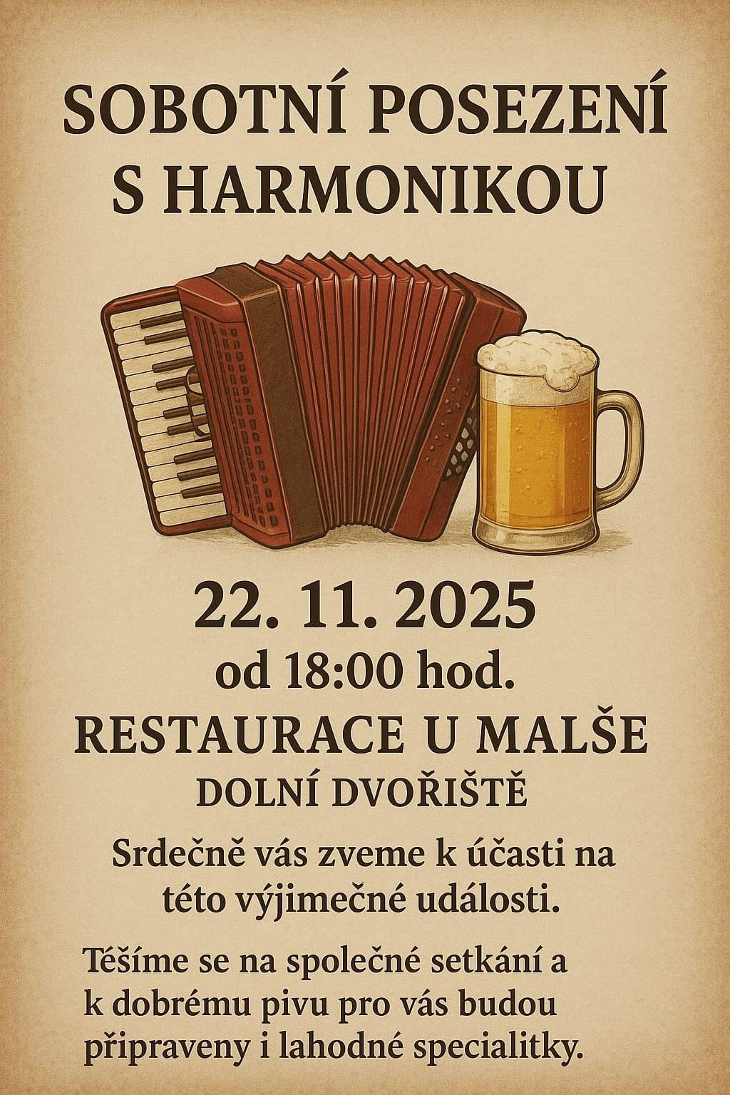Srdečně Vás zveme na SOBOTNÍ POSEZENÍ S HARMONIKOU dne 22.11. od 18 hodin do RESTAURACE U MALŠE v Dolním Dvořišti.