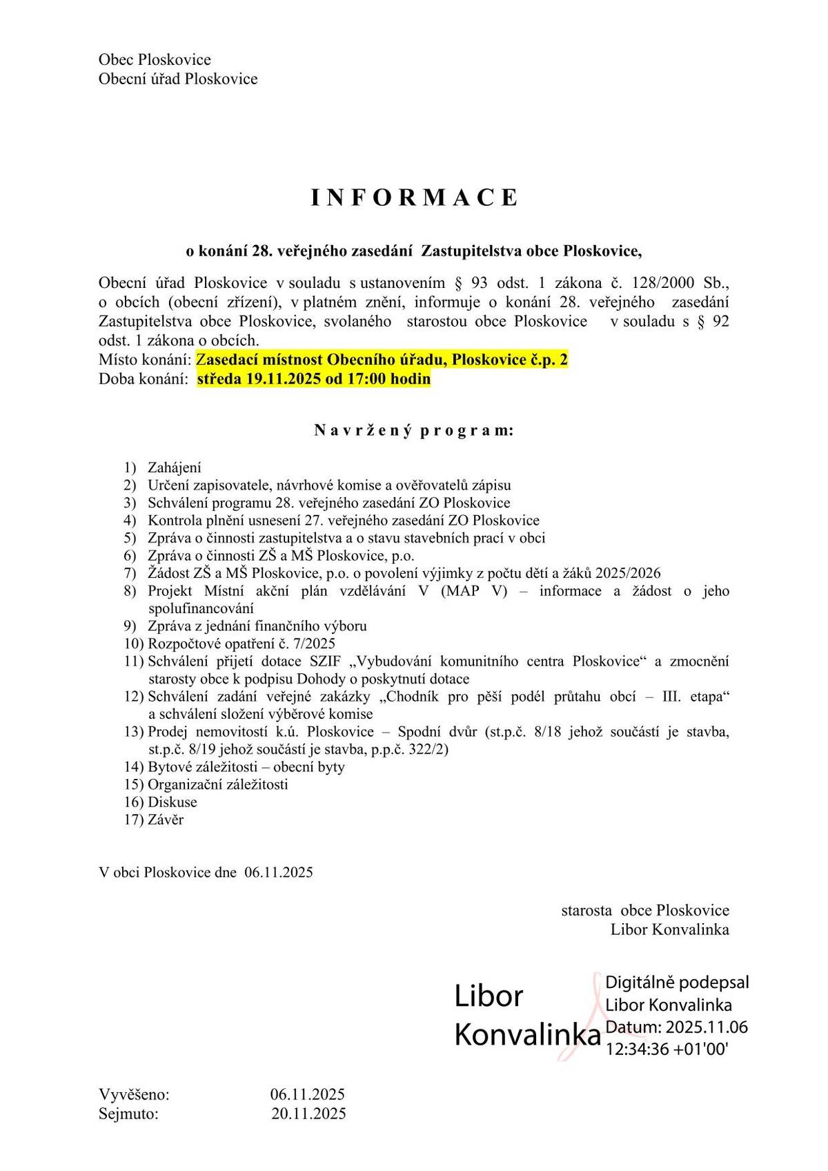 Ve středu 19.11.2025 od 17hodin se v zasedací místnosti Obecního úřadu v Ploskovicích koná 28. veřejné zasedání ZO Ploskovice.
