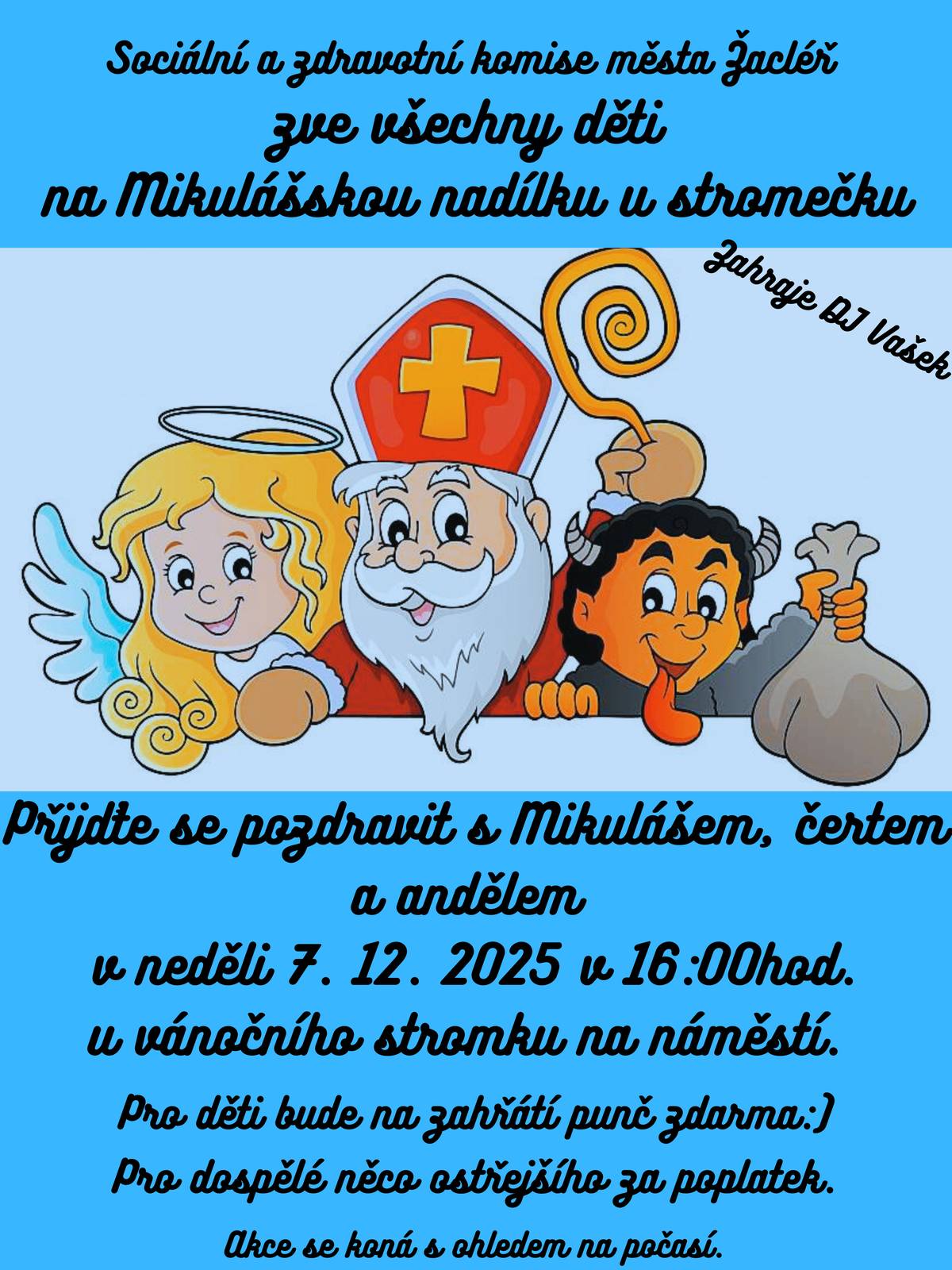 Sociální a zdravotní komise města Žacléř vás zve 7. 12. od 16:00 hodin na Mikulášskou nadílku pod stromečkem na Rýchorském náměstí.