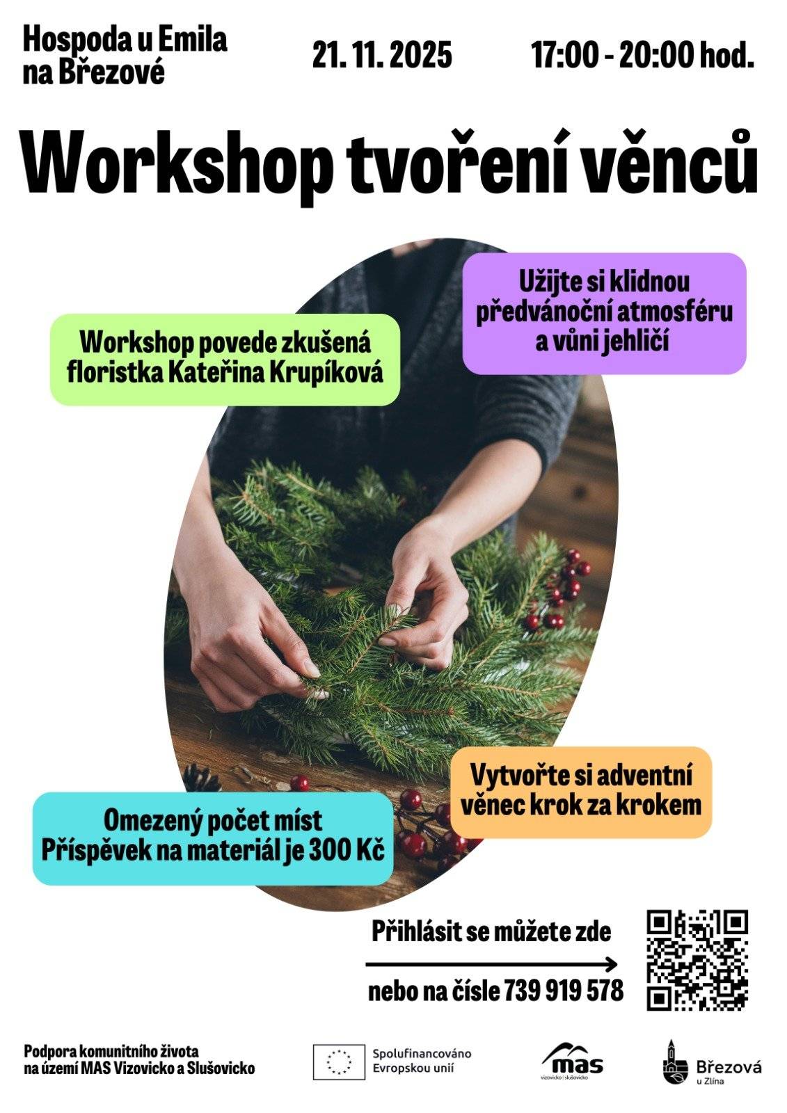 Přijďte si vytvořit adventní věnec  📅 21. listopadu 2025 🕔 od 17 hodin 📍 Hospoda u Emila  Z důvodu omezeného počtu účastníků, je potřeba se přihlásit - přes QR kód nebo na uvedeném telefonním čísle.