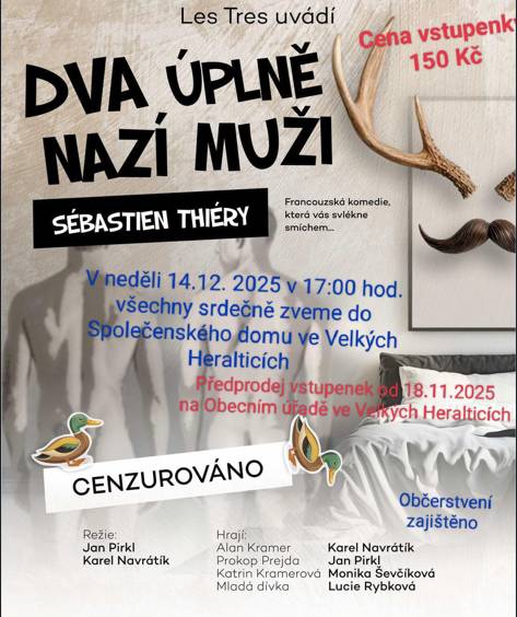 Od 18.11.2025 je na OÚ zahájen předprodej vstupenek na prosincové divadelní představení ,, DVA ÚPLNĚ NAZÍ MUŽI". Cena vstupenky je 150,- Kč.
