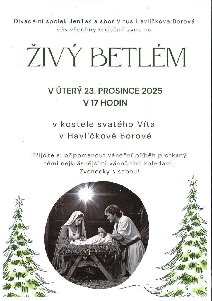 Divadelní spolek JenTak a sbor Vitus Havlíčkova Borová vás všechny srdečně zvou na ŽIVÝ BETLÉM, v úterý 23. prosince 2025 v 17 hodin v kostele svatého Víta v Havlíčkově Borové.