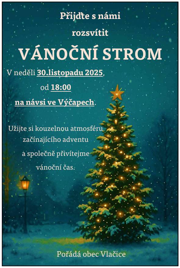 Přijďte s námi rozsvítit vánoční strom.  V neděli 30.11.2025, od 18:00 na Návsi ve Výčapech. Užijte si kouzelnou atmosféru začínajícího adventu a společně přivítejme vánoční čas.