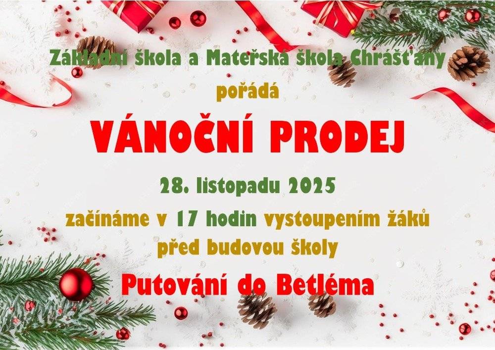 Základní škola a Mateřská škola Chrášťany pořádá VÁNOČNÍ PRODEJ. Začínáme v pátek 28.11.2025 v 17:00hod. vystoupením žáků před budovou školy. Těšíme se na vás ! ! !