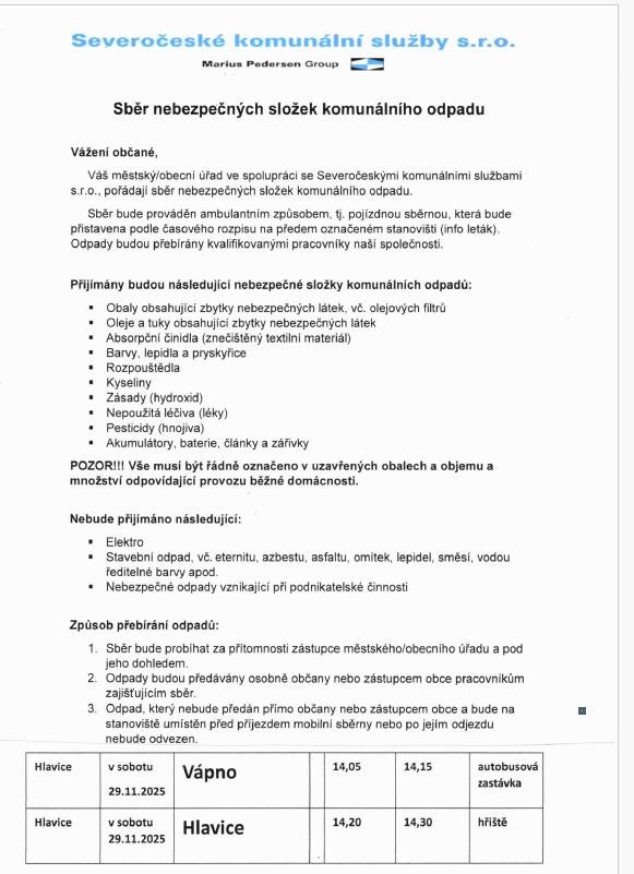 V sobotu 29.11. 2025 proběhne sběr nebezpečných složek komunálního odpadu - stanoviště Vápno / autobusová zastávka 14:05 - 14:15 - stanoviště Hlavice / staré hřiště 14:20 - 14:30
