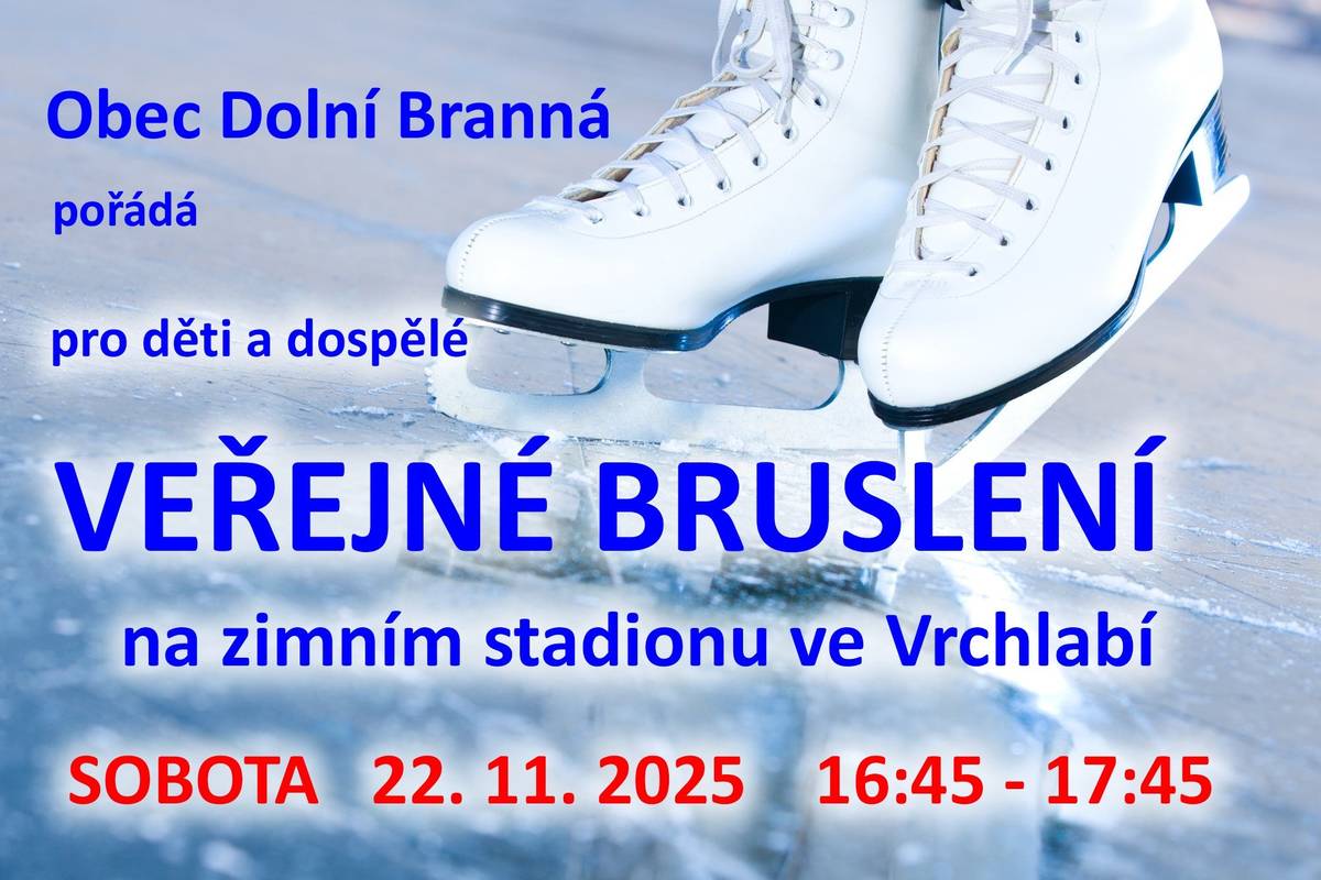 V sobotu 22. 11. 2025 se na zimním stadionu ve Vrchlabí koná veřejné bruslení pro děti i dospělé, které pořádá Obec Dolní Branná. Čas konání: 16:45–17:45. Vstupné zdarma.
