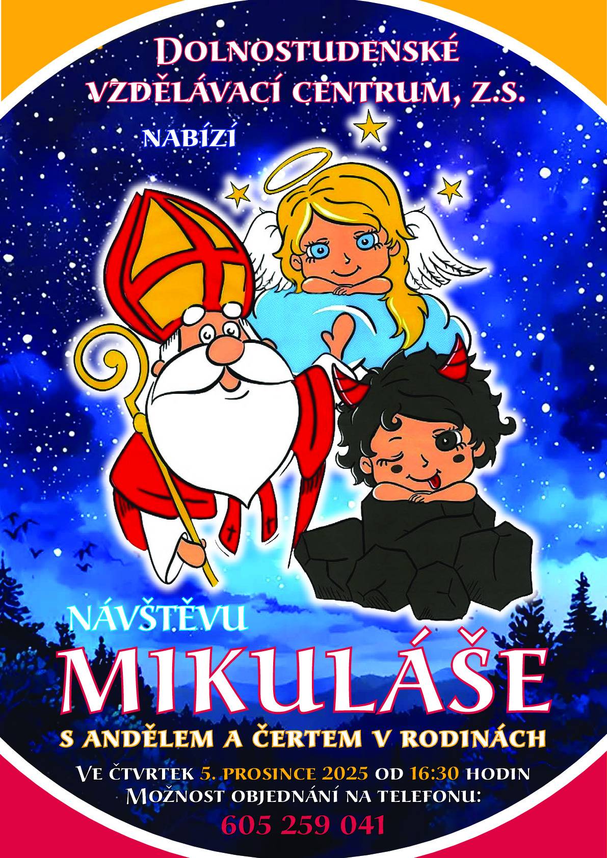 Dolnostudenské vzdělávací centrum, z. s. opět po roce nabízí návštěvu Mikuláše s andělem a čertem přímo u vás doma! 👣 Mikulášská trojice dorazí k dětem ve čtvrtek 5. prosince 2025 od 16:30 hodin 📞 Objednávky a bližší informace na telefonu: 605 259 041 🎁 Pokud si chcete pro své děti připravit krásný zážitek plný očekávání, napětí i radosti, neváhejte a rezervujte si termín včas – Mikuláš má každý rok plno!