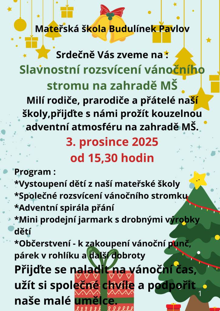 Mateřská škola Budulínek Vás srdečně zve na rozsvícení vánočního stromu, které se uskuteční na zahradě mateřské školky na Zavadilce.  Přijďte se naladit na vánoční atmosféru a podpořit malé umělce na připraveném jarmarku s jejich drobnými výrobky.