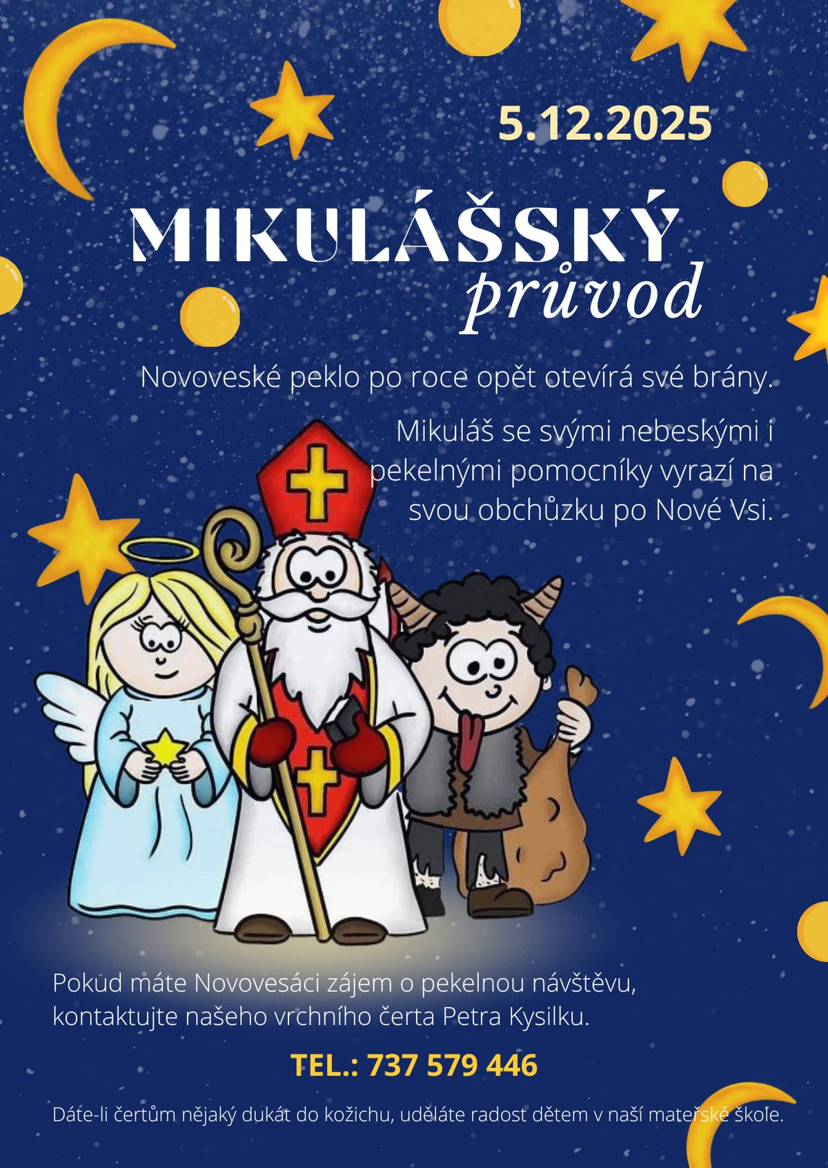 I letos si můžete domů objednat Mikuláše a jeho pomocníky, kontakt P. Kysilka: 737 579 446.