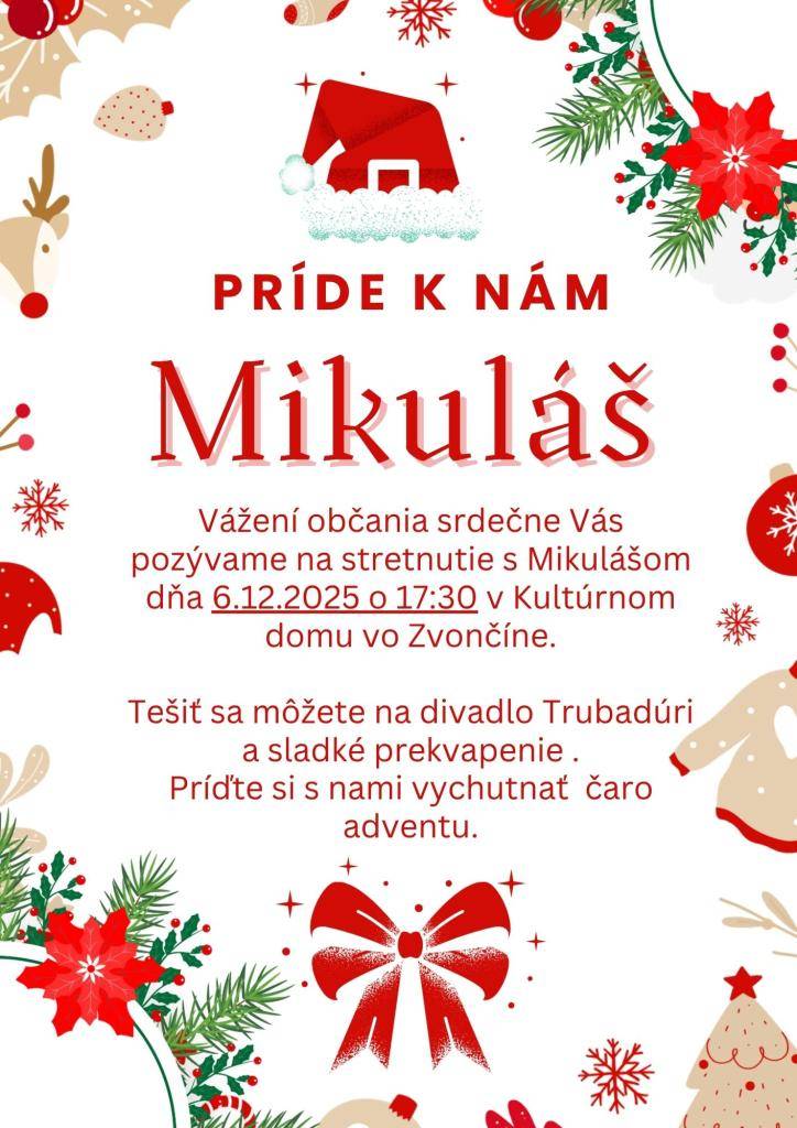 Vážení občania, v sobotu 6.12.2025 o 17:30 sa môžete tešiť na príchod Mikuláša do našej obce.