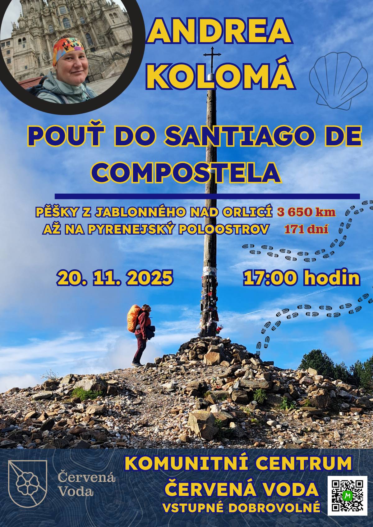 🚶♀️ Pěšky z Jablonného nad Orlicí až do Santiaga de Compostela – 3 650 km za 171 dní! 📅 Čtvrtek 20. listopadu 2025 🕔 17:00 hodin 📍 Komunitní centrum Červená Voda 🎟️ Vstupné dobrovolné Přijďte si poslechnout inspirativní vyprávění o odvaze, víře a splněném snu.