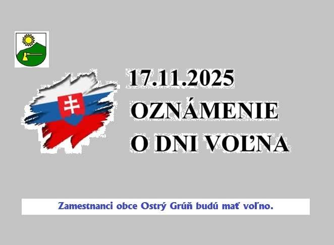 Zamestnanci obce Ostrý Grúň budú mať 17. novembra 2025 voľno.