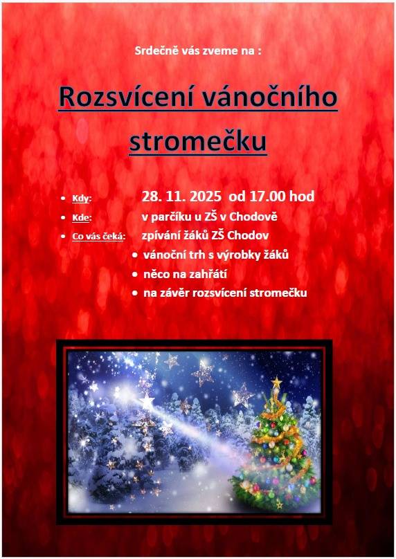 Dne 28. 12. 2025 se na Vás těšíme na tradičním rozsvícení vánočního stromečku v Chodově. Můžete si zakoupit výrobky, které žáci ZŠ vyrobili, zazpívat si koledy a nebo si "jen" užít pohodovou vánoční atmosféru.
