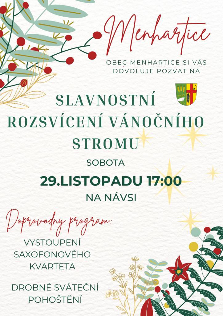 Obec Menhartice Vás srdečně zve na Slavnostní rozsvícení Vánočního stromu v Menharticích, které se uskuteční 29.11.2025 od 17:00. Připraveno bude drobné sváteční pohoštění a o hudební doprovod se postará saxofonový kvartet.
